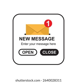 New Message Notification label. Reminder concept. Enter your message here. New email pop up. Vector illustration.