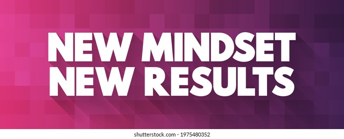 New Mindset New Results text quote, concept background