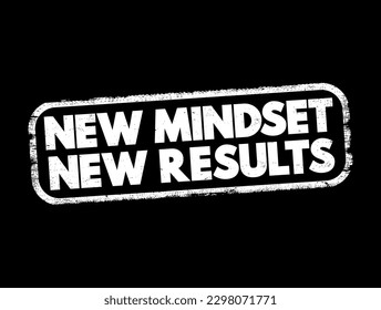 New Mindset New Results text stamp, concept background