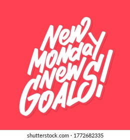 New monday new goals! Vector mativational phrase.