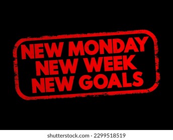 New Monday New Week New Goals text stamp, concept background