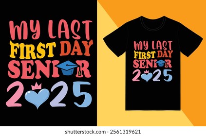 new my last first day senior 2025 t-shirt