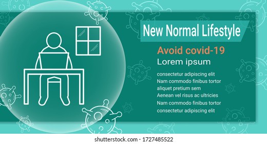 New normal lifestyle. working from home 
for avoid covid-19 infection. prevent outbreak of the coronavirus. change and adaptation of routine. Reduce the risk.