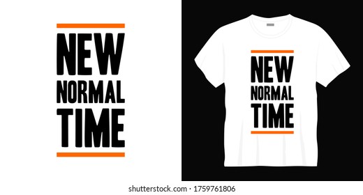 new normal time typography t-shirt design