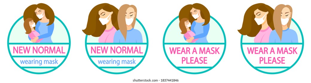 New normal wearing mask poster. Women using face masks. Mask required. Life after coronavirus. Round sticker design.  Mother and daughter. Woman hugging child. Wear a mask, please. Set of signs, icons