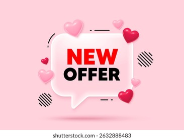 New offer glass speech bubble. Social media concept. New offer tag. Special price sign. Advertising Discounts symbol. 3d hearts love speech bubble. Vector