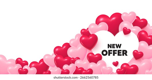 Nova oferta de bolha em forma de coração. Os corações 3d adoram o fundo. Nova etiqueta de oferta. Sinal de preço especial. Símbolo de Descontos publicitários. Cartão comemorativo do Dia dos Namorados. Corações 3d bonitos. Vetor