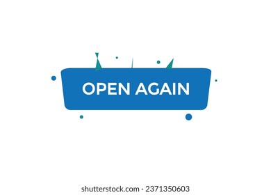  new open again  modern, website, click button, level, sign, speech, bubble  banner, 
