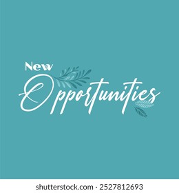 new opportunities illustration typography slogan for t shirt printing, T-shirt graphic design.