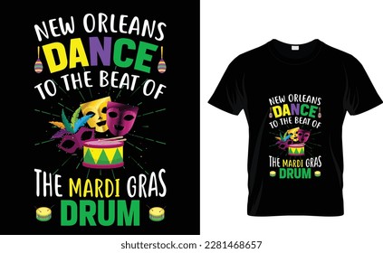 New orleans dance to the beat of the mardi gras drum T-Shirt Design 
