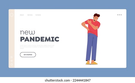 New Pandemic Landing Page Template. Male Character with Monkeypox Virus Symptoms. Unhappy Patient with Rashes On Face and Body, Back or Muscle Aches, Monkey Pox. Cartoon People Vector Illustration