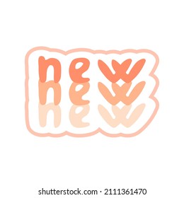 New phrase, vector isolated sticker, flat simple word doodle lettering, had drawn icon.