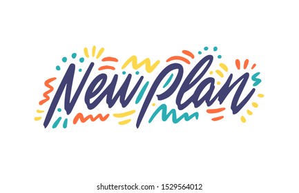New plan Vector illustration. Calligraphy lettering on white background for decoration, poster, banner, greeting card, letter, gift tag, present