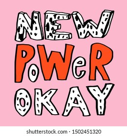 New, Power, Okay. Vector hand drawn collection with cartoon lettering. Good as a sticker, video blog cover, social media message, gift cart, t shirt print design.