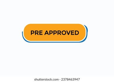  new pre approved, website, click button, level, sign, speech, bubble  banner, 
