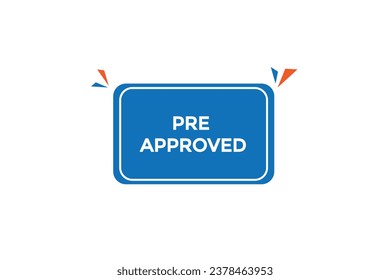  new pre approved, website, click button, level, sign, speech, bubble  banner, 

