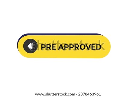  new pre approved, website, click button, level, sign, speech, bubble  banner, 
