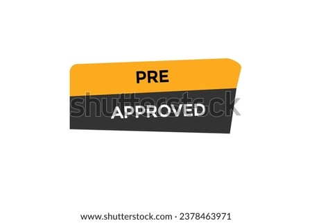  new pre approved, website, click button, level, sign, speech, bubble  banner, 
