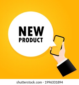 New product. Smartphone with a bubble text. Poster with text New product. Comic retro style. Phone app speech bubble. Vector EPS 10. Isolated on background