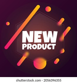 Nuevo producto. Banner de burbuja de voz con texto de nuevo producto. Estilo de glasmorfismo. Para negocios, marketing y publicidad. Vector de fondo aislado. EPS 10.