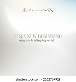 It's a new reality. It's a new beginning. Phrase, quote, concept for mental growth. Vector illustration for lifestyle poster.