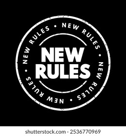 New Rules - recently established guidelines, regulations, or instructions that replace or supplement previous ones, text concept stamp