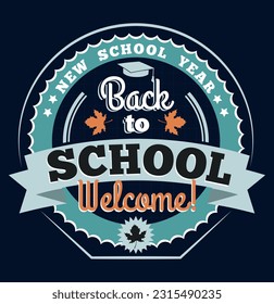 New school year Back to school welcome t shirt design , Welcome Back To School t shirt design , Retro Back To -School t shirt , Back To -School shirt design , First day of school t-shirt design