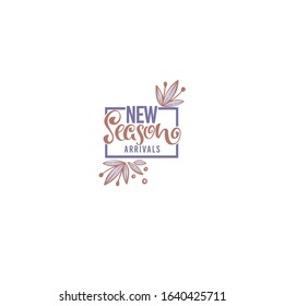New Season Arrivals handdrawn lettering composition with floral spring elements
