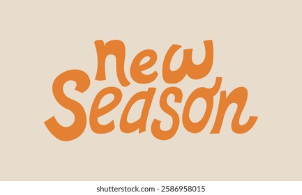 New season hand drawn vector quote. Flat illustration of cute playful lettering on isolated background