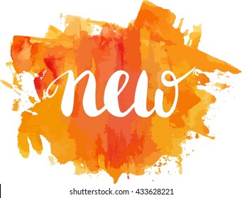 'New' sign on a colorful orange and yellow watercolor stain, written in brushpen lettering; scalable vector graphic