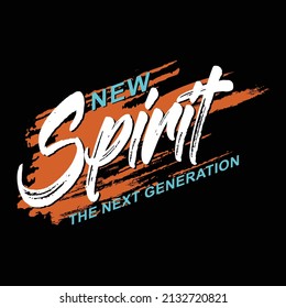 New spirit design typography, vector illustration, ready to print on t-shirt 