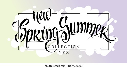New spring summer collection 2018 calligraphy. Hand drawn brush lettering composition with slim frame. Artistic tittle for fashion social media, blog, flyer, poster, invitation, cover.