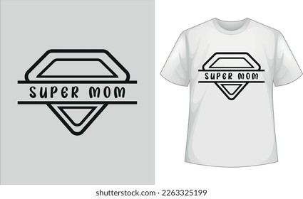 New Super Mom Vector Design | Mother's Day SVG T-shirts | Mom Super 