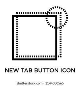 New tab button icon vector isolated on white background for your web and mobile app design, New tab button logo concept