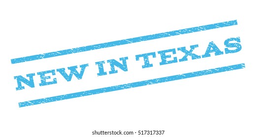 New In Texas watermark stamp. Text caption between parallel lines with grunge design style. Rubber seal stamp with dust texture. Vector light blue color ink imprint on a white background.