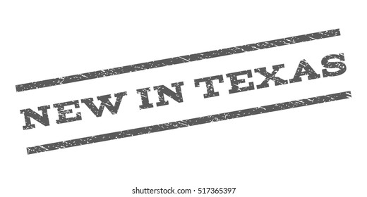 New In Texas watermark stamp. Text caption between parallel lines with grunge design style. Rubber seal stamp with dust texture. Vector grey color ink imprint on a white background.