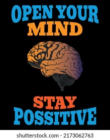 New Tshirt Design, Brain Artwork Tshirt Design, Open Your Mind Stay Positive Design,