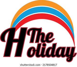 New Typography Tshirt Design, The Holiday Tshirt Design,