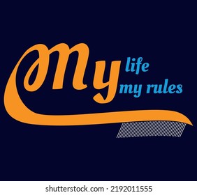 New Typography Tshirt Design, My Life My Rules Tshirt Design, Fashionable Tshirt,