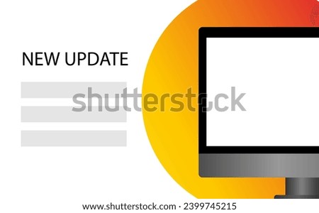 New update sign. Flat, color, monitor screen mockup, new update sign, template for text. Vector illustration