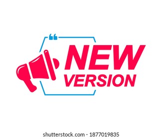 New Version labels. Speech bubbles with megaphone icon. Advertising and marketing sticker.