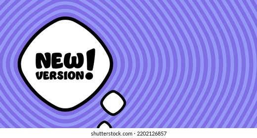 New version. Speech bubble with New version text. Boom retro comic style. Pop art style. Vector line icon for Business and Advertising