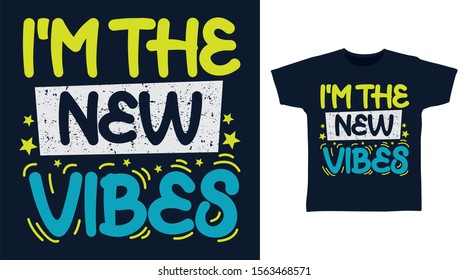 I'm The New Vibes T-shirt design typography Illustration on Navy Blue background, good for poster, print and other uses.