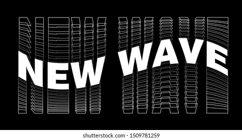 "New Wave" writing typography, tee shirt graphics,Black and white slogan.t-shirt printing.Can be used on t-shirts, hoodies, mugs, posters and any other merchandise.