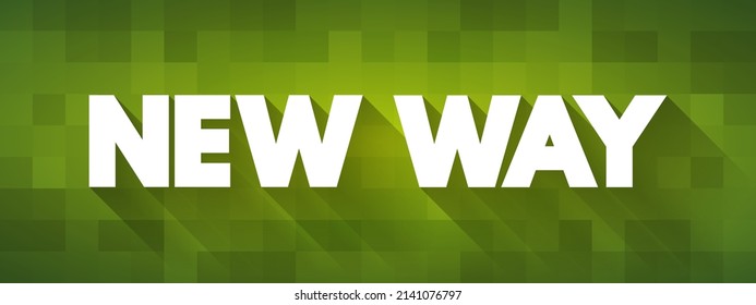 New Way text quote, concept background