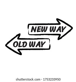 New Way Vs Old Way, Improvement And Change Management Business Concept.