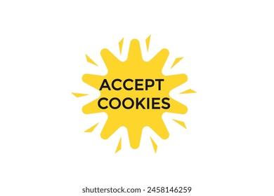 new website accept cookies, click button learn stay stay tuned, level, sign, speech, bubble  banner modern, symbol,  click,