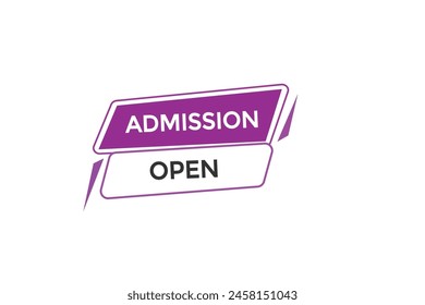 new website  admission open, click button learn stay stay tuned, level, sign, speech, bubble  banner modern, symbol,  click,