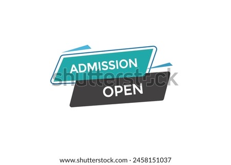 new website  admission open, click button learn stay stay tuned, level, sign, speech, bubble  banner modern, symbol,  click,