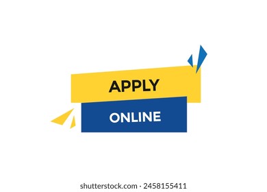 new website  apply online , click button learn stay stay tuned, level, sign, speech, bubble  banner modern, symbol,  click,
